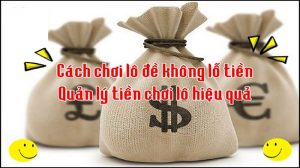 Bí quyết chơi lô đề không lỗ